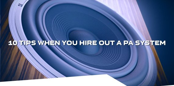 10 Tips when you hire out PA system